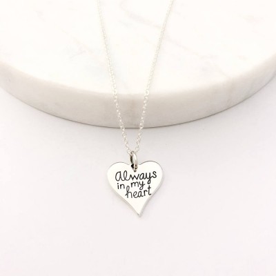 Always In My Heart Pendant Necklace - Quote Necklace - Silver Necklace - Monogrammed Gifts