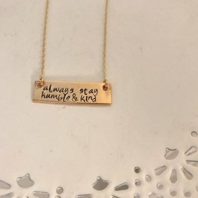 Always Stay Humble and Kind Necklace | Gold Bar Necklace | Stamped Gold Bar Necklace | Song Lyric | Tim McGraw Quote | Song Lyric Necklace