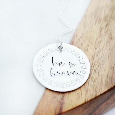 Be Brave Necklace - Sterling Silver Necklace Personalized - Christmas Gift for Daughter - Be Brave Jewelry - Womens Gift Ideas