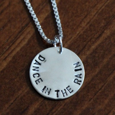 Dance in the Rain necklace- hand stamped- sterling silver- message necklace- Dancing in the rain personalized necklace