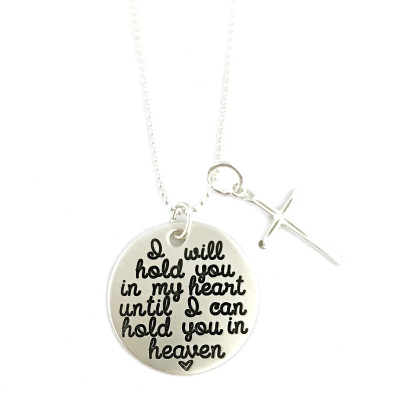 I Will Hold You In My Heart Until I Can Hold You In Heaven - Sterling Loss Memorial Remembrance Miscarriage - Stamped Personalized Jewelry