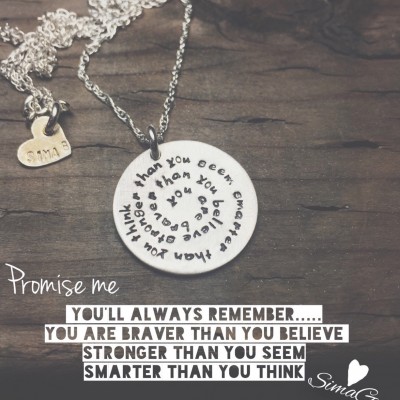 Promise me you'll always remember..... you are braver than you believe  stronger than you seem smarter than you think-Hand Stamped By Simag