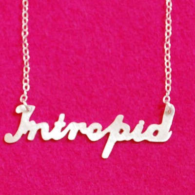 Word Necklace: Intrepid--Hand Cut Recycled Silver on Chain